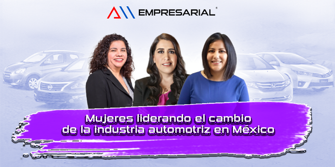 Mujeres liderando el cambio de la industria automotriz en México